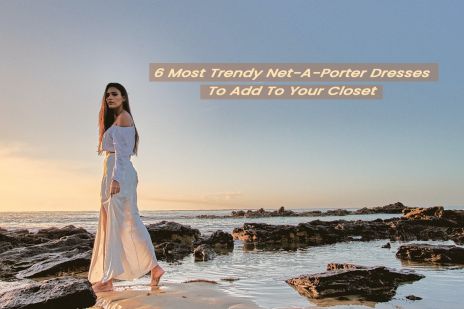6 Most Trendy Net-A-Porter Dresses To Add To Your Closet